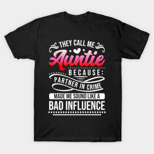 They Call Me Auntie Because Partner In Crime T-Shirt